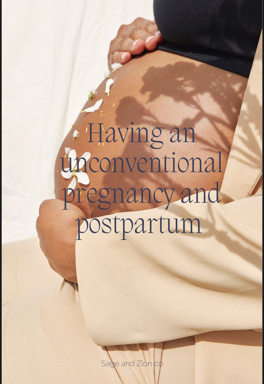 Having An Unconventional Pregnancy and Postpartum